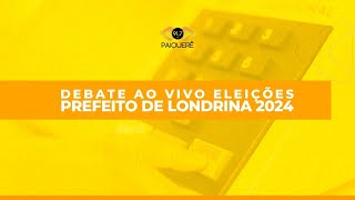 DEBATE ELEIÇÕES PREFEITO DE LONDRINA 2024 [upl. by Nnaecyoj744]