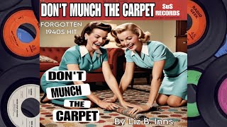 Dont Munch the Carpet Rare 1940s Song by Liz B Inns [upl. by Hairym]