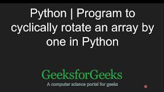 Python Programming Tutorial  Cyclically rotate an array by one  List Slicing  GeeksforGeeks [upl. by Glinys]