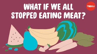 What would happen if everyone stopped eating meat tomorrow  Carolyn Beans [upl. by Okubo6]