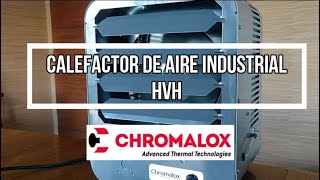 Calefactor de aire industrial HVH Chromalox [upl. by Ettellocin439]