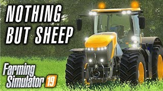 THE FARM WILL BE NOTHING BUT SHEEP  Farming Simulator 19 GROWERS FARM Ep 10 [upl. by Reni]