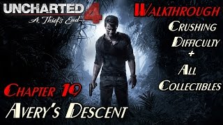 Uncharted 4 ★ Chapter 19 Averys Descent All Collectibles Crushing  Walkthrough [upl. by Novert]