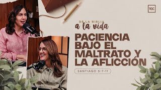 Paciencia bajo el maltrato y la aflicción  De la Biblia a la vida [upl. by Airekat]