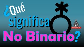 ¿Qué significa No Binario [upl. by Rus]