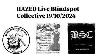 HAZED LIVE BLINDSPOTCOLLECTIVE [upl. by Nagaet966]