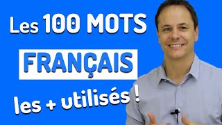 Les 100 Mots Français les Plus Utilisés [upl. by Serica]