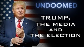 Trump The Media and The Election [upl. by Saideman]