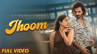 Jhoom  Official Music Video  Gajendra Verma  Good Vibes Only Album  New Hindi Song 2024 [upl. by Donelle]