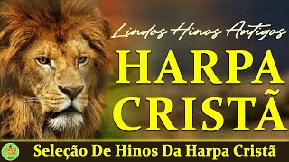 Hinos Da Harpa Cristã  Seleção De Hinos Da Harpa Cristã  50 Hinos Maravihosos Com letra [upl. by Inna865]