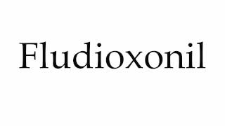 How to Pronounce Fludioxonil [upl. by Airdnalahs]