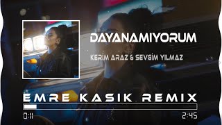 Kerim Araz amp Sevgim Yılmaz  Dayanamıyorum  Emre Kaşık Remix [upl. by Enneire107]