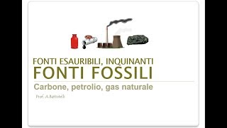 FONTI FOSSILI carbone petrolio gas naturale inquinamento e centrali FACILE e COMPLETO con quiz [upl. by Nitsu]