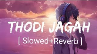 Thodi Jagah SlowedReverb Arijit Singh  Marjaavaan  Textaudio [upl. by Nazarius450]