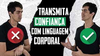 Como Transmitir Confiança com Linguagem Corporal Metaforando [upl. by Chitkara]