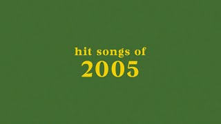 hit songs of 2005  spotify playlist [upl. by Northey]