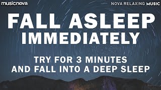 Try Listening for 3 Minutes FALL ASLEEP FAST  DEEP SLEEP RELAXING MUSIC [upl. by Greenland347]