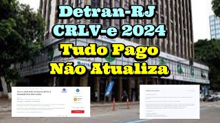 Detran RJ CRLV e 2024 Tudo Pago Não Atualiza [upl. by Tengler183]