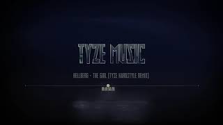 Hellberg  The Girl TyZe Hardstyle Remix [upl. by Dyana]