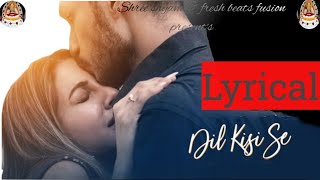 Arjun Kanungo  Dil Kisi Se  lyrical  Nikki Tamboli Kunaal Vermaa Latest Songs 2024 [upl. by Artina437]