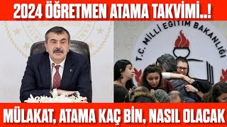 ÖĞRETMEN ATAMA TAKVİMİ 2024  MÜLAKAT KAÇ BİN ATAMA NASIL OLACAK AYRINTILAR [upl. by Guimar878]