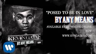 Kevin Gates  Posed To Be In Love Official Audio [upl. by Enyak233]