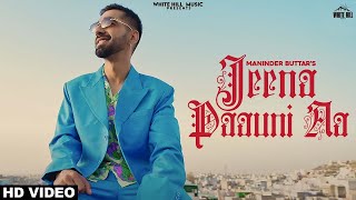 Mahi Tu Dil Tod Na Dayi  Maninder Buttar  Latest Punjabi Songs 2021  Jeena Pauni Aa Song New [upl. by Geno]