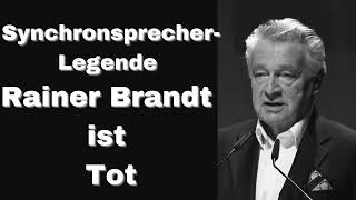 SynchronsprecherLegende Rainer Brandt ist Tot [upl. by Funk]