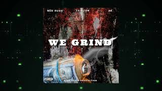 WE GRIND  Neu Rush x THAIZON x AK quotDangerous Remixquot [upl. by Nanis521]