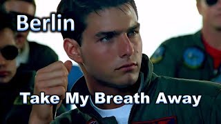 Berlin  Take My Breath Away  legendado  HD  020 [upl. by Eads]