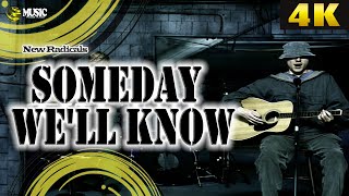 New Radicals  Someday Well Know  4K UltraHD REMASTERED UPSCALE [upl. by Jarl257]