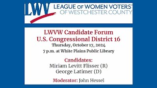 LWVW Candidate Forum for US Congressional District 16  Thursday 101724 [upl. by Adnauqal110]