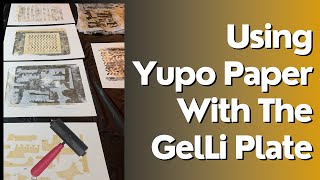 Using Yupo Paper With The Gelli Plate [upl. by Anelliw]