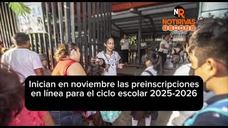 Inician en noviembre las preinscripciones en línea para el ciclo escolar 20252026 📚🎒 [upl. by Critta]