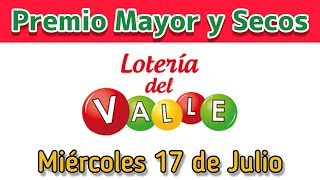 🟣 Resultado PREMIO MAYOR Y SECOS Loteria del VALLE Miercoles 17 de Julio de 2024 [upl. by Anirtek968]