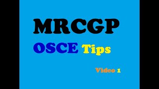 MRCGP OSCE Tips Video 1 [upl. by Afatsuom814]