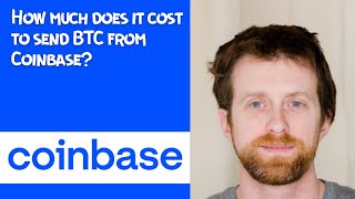 How much does it cost to send BTC from Coinbase [upl. by Anelrad]