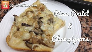 Recette Pizza au Poulet amp Champignons [upl. by Ursulette]