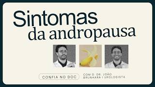 Quais os sintomas da ANDROPAUSA  Menopausa do homem [upl. by Shulins]