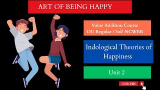 Indological Theories of Happiness Unit 2 Art of being happy Detailed explanation in hindi [upl. by Etnoled897]