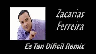 Zacarias Ferreira  Es Tan Dificil Remix [upl. by Slocum]