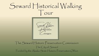 Seward Historic Walking Tour [upl. by Ruffina]