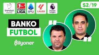 Süper Lig BJKFB La Liga Serie A Bundesliga Premier Lig Tahminleri  O Uluca amp A Aydın S219 [upl. by Lsiel]