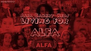 Alfa Bakery Kids  Living For Alfa [upl. by Ahsaela]