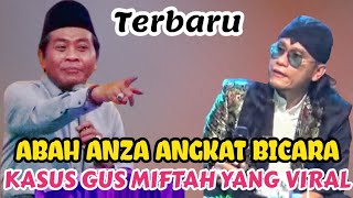 BEGINI TANGGAPAN ABAH ANZA SOAL KASUS GUS MIFTAH YANG LAGI HEBOH [upl. by Monique]