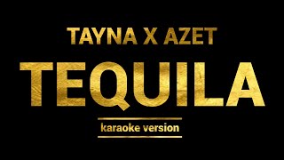 Tayna x Azet  Tequila Karaoke Version [upl. by Marianna]