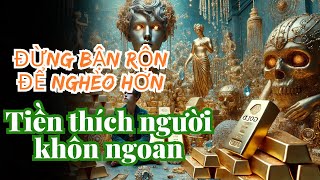 Đừng Bận Rộn Để Nghèo Hơn Tiền thích người khôn ngoan [upl. by Orpha308]