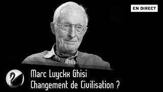 Changement de Civilisation  Marc Luyckx Ghisi EN DIRECT [upl. by Hailee251]