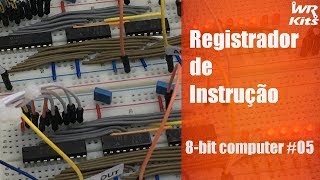 REGISTRADOR DE INSTRUÇÃO  8bit Computer 05 [upl. by Kerianne]