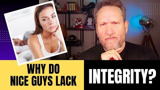 Why NICE GUYS finish LAST They are not men of integrity [upl. by Lanette]